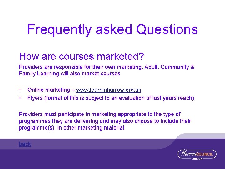 Frequently asked Questions How are courses marketed? Providers are responsible for their own marketing.