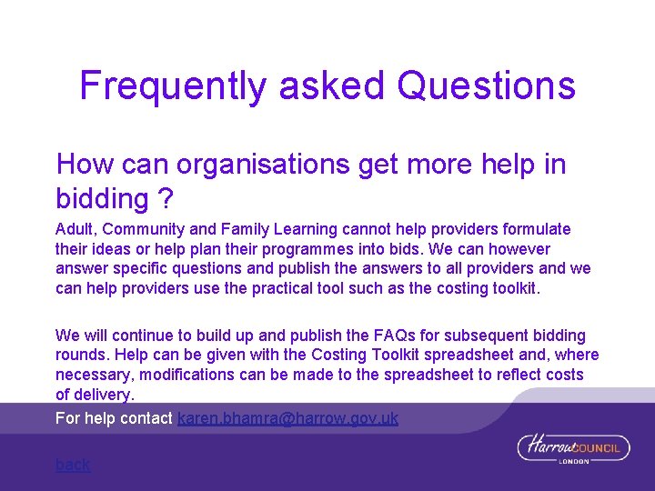 Frequently asked Questions How can organisations get more help in bidding ? Adult, Community