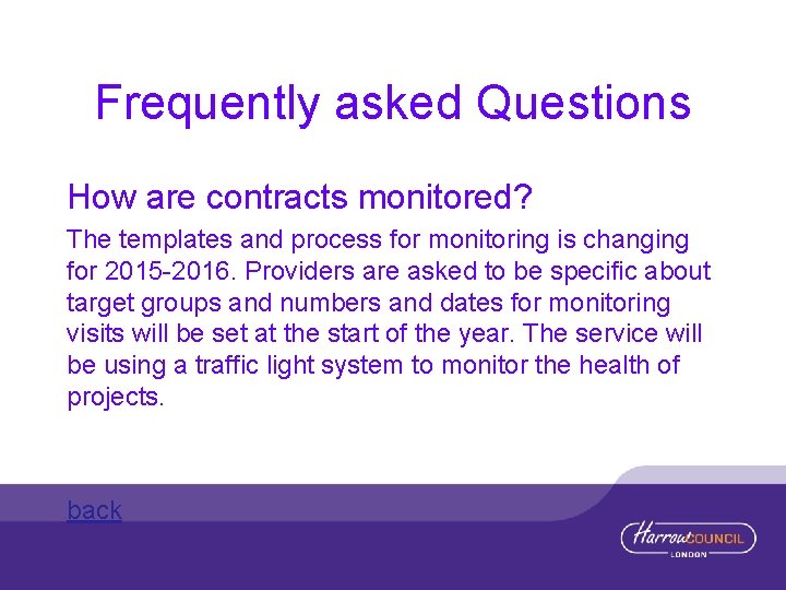 Frequently asked Questions How are contracts monitored? The templates and process for monitoring is