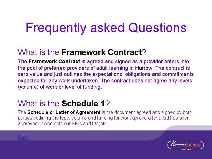 Frequently asked Questions What is the Framework Contract? The Framework Contract is agreed and