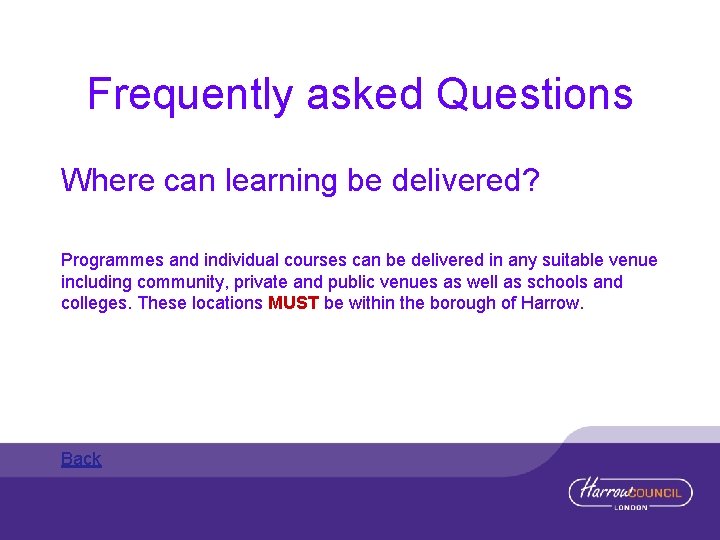 Frequently asked Questions Where can learning be delivered? Programmes and individual courses can be