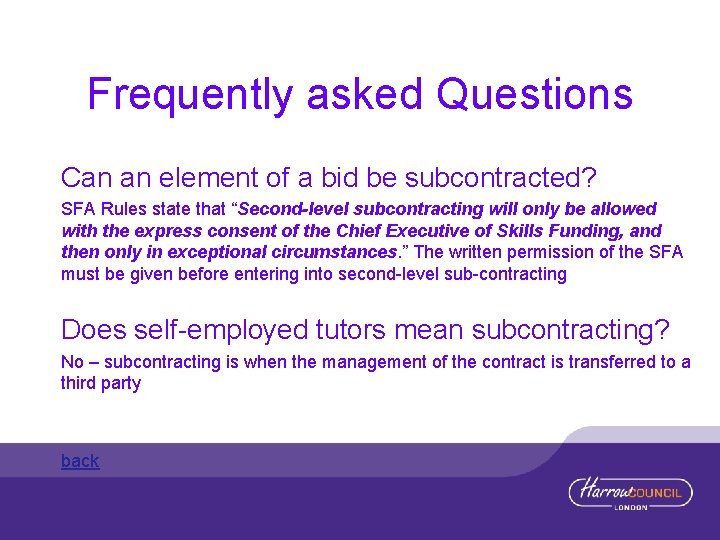 Frequently asked Questions Can an element of a bid be subcontracted? SFA Rules state