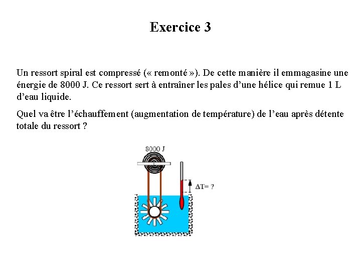 Exercice 3 Un ressort spiral est compressé ( « remonté » ). De cette