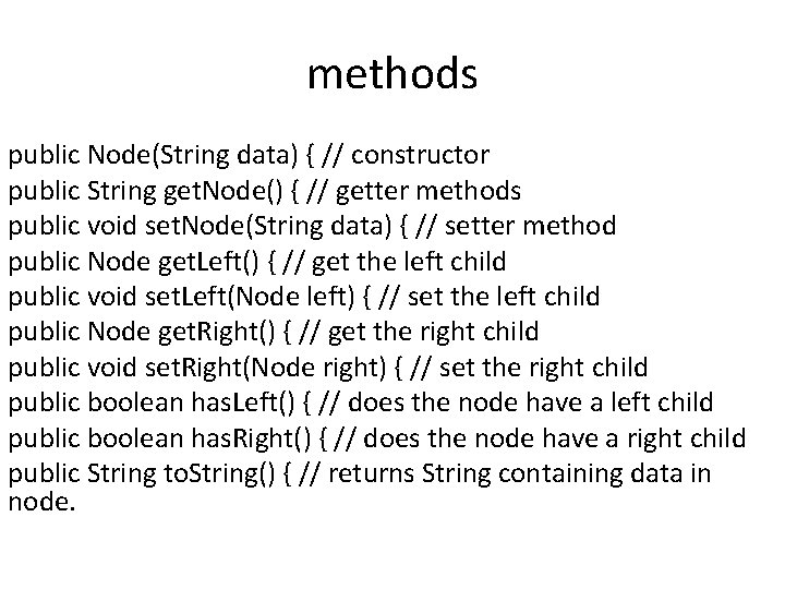 methods public Node(String data) { // constructor public String get. Node() { // getter