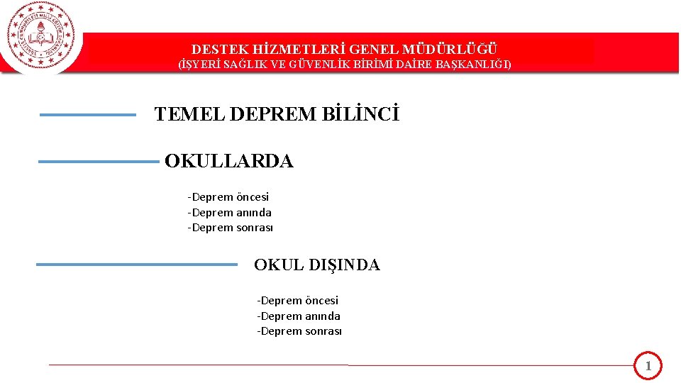 DESTEK HİZMETLERİ GENEL MÜDÜRLÜĞÜ DESTEK(İŞYERİ HİZMETLERİ GENEL MÜDÜRLÜĞÜ SAĞLIK VE GÜVENLİK BİRİMİ DAİRE BAŞKANLIĞI)