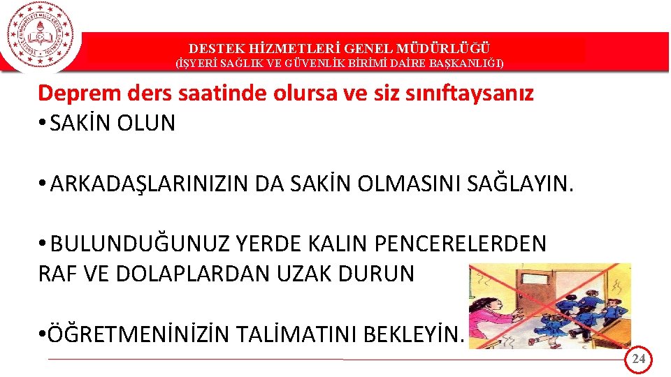 DESTEK HİZMETLERİ GENEL MÜDÜRLÜĞÜ DESTEK(İŞYERİ HİZMETLERİ GENEL MÜDÜRLÜĞÜ SAĞLIK VE GÜVENLİK BİRİMİ DAİRE BAŞKANLIĞI)