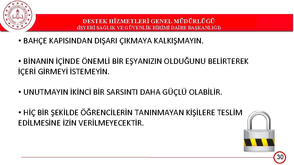 DESTEK HİZMETLERİ GENEL MÜDÜRLÜĞÜ DESTEK(İŞYERİ HİZMETLERİ GENEL MÜDÜRLÜĞÜ SAĞLIK VE GÜVENLİK BİRİMİ DAİRE BAŞKANLIĞI)