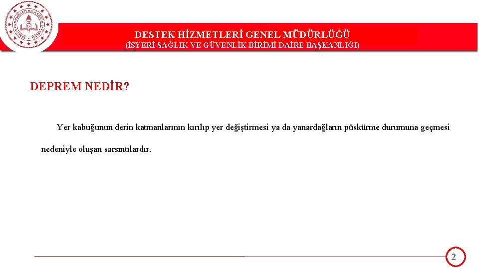 DESTEK HİZMETLERİ GENEL MÜDÜRLÜĞÜ DESTEK(İŞYERİ HİZMETLERİ GENEL MÜDÜRLÜĞÜ SAĞLIK VE GÜVENLİK BİRİMİ DAİRE BAŞKANLIĞI)