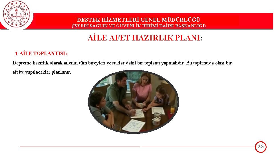 DESTEK HİZMETLERİ GENEL MÜDÜRLÜĞÜ DESTEK(İŞYERİ HİZMETLERİ GENEL MÜDÜRLÜĞÜ SAĞLIK VE GÜVENLİK BİRİMİ DAİRE BAŞKANLIĞI)