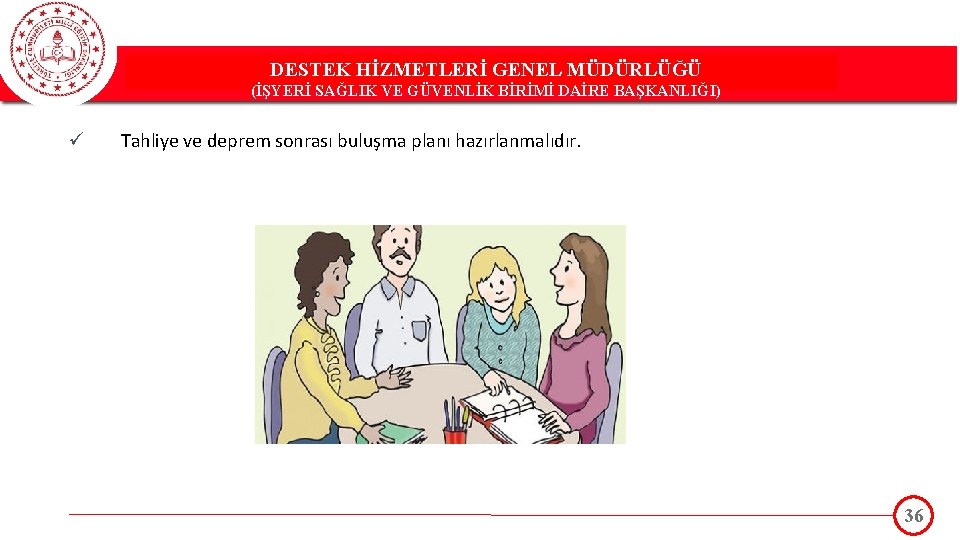 DESTEK HİZMETLERİ GENEL MÜDÜRLÜĞÜ DESTEK(İŞYERİ HİZMETLERİ GENEL MÜDÜRLÜĞÜ SAĞLIK VE GÜVENLİK BİRİMİ DAİRE BAŞKANLIĞI)