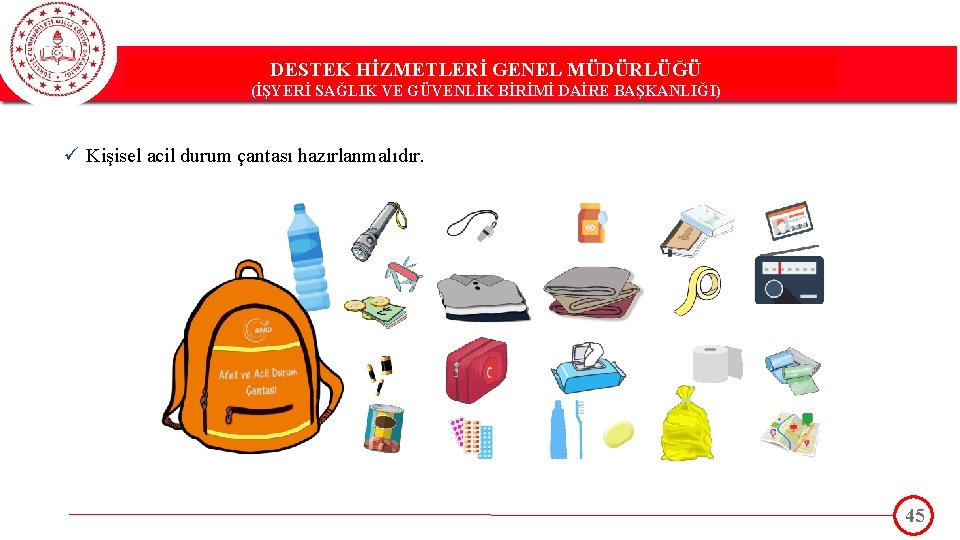 DESTEK HİZMETLERİ GENEL MÜDÜRLÜĞÜ DESTEK(İŞYERİ HİZMETLERİ GENEL MÜDÜRLÜĞÜ SAĞLIK VE GÜVENLİK BİRİMİ DAİRE BAŞKANLIĞI)