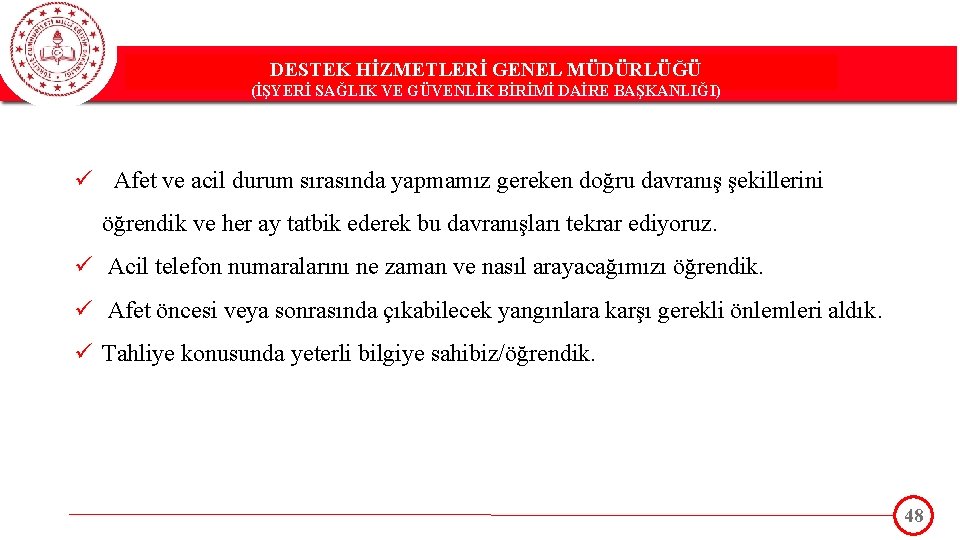 DESTEK HİZMETLERİ GENEL MÜDÜRLÜĞÜ DESTEK(İŞYERİ HİZMETLERİ GENEL MÜDÜRLÜĞÜ SAĞLIK VE GÜVENLİK BİRİMİ DAİRE BAŞKANLIĞI)