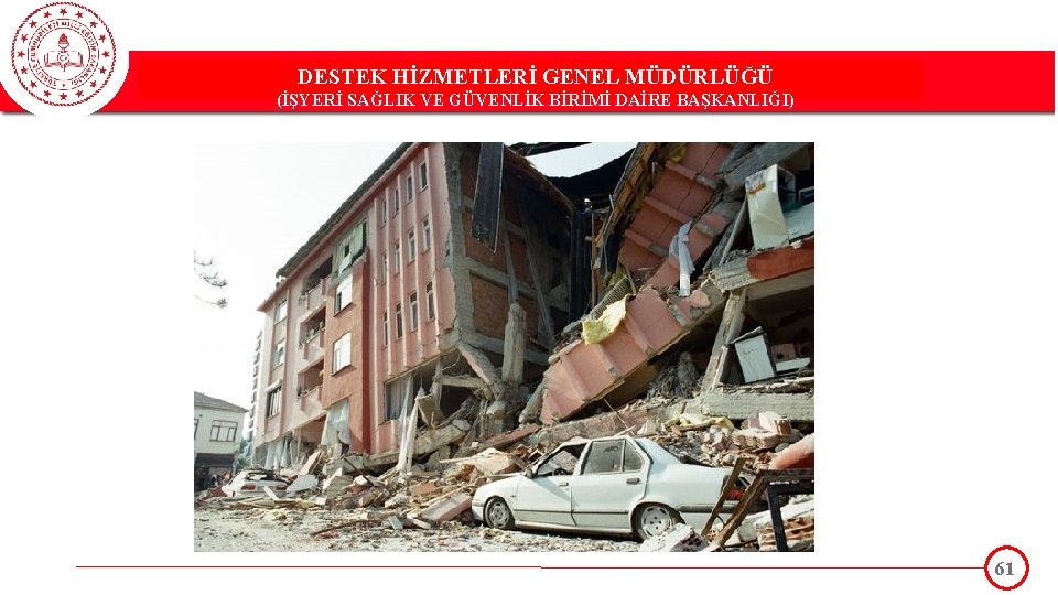 DESTEK HİZMETLERİ GENEL MÜDÜRLÜĞÜ DESTEK(İŞYERİ HİZMETLERİ GENEL MÜDÜRLÜĞÜ SAĞLIK VE GÜVENLİK BİRİMİ DAİRE BAŞKANLIĞI)