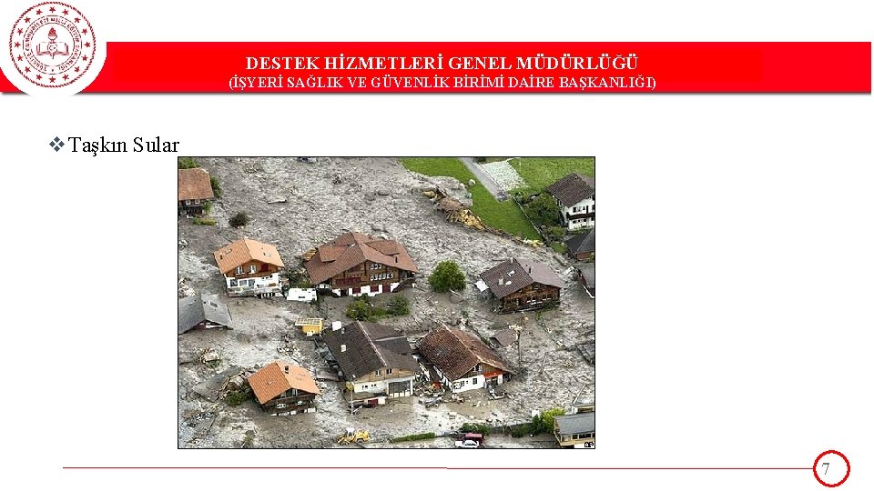 DESTEK HİZMETLERİ GENEL MÜDÜRLÜĞÜ DESTEK(İŞYERİ HİZMETLERİ GENEL MÜDÜRLÜĞÜ SAĞLIK VE GÜVENLİK BİRİMİ DAİRE BAŞKANLIĞI)