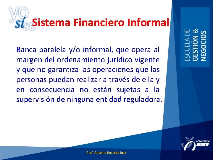 Sistema Financiero Informal Banca paralela y/o informal, que opera al margen del ordenamiento jurídico