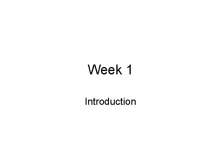 Week 1 Introduction 