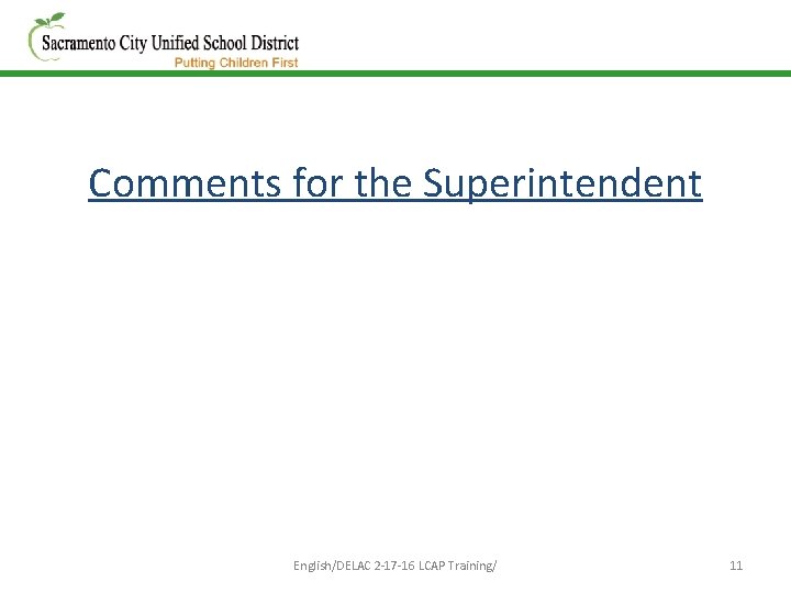 Comments for the Superintendent English/DELAC 2 -17 -16 LCAP Training/ 11 