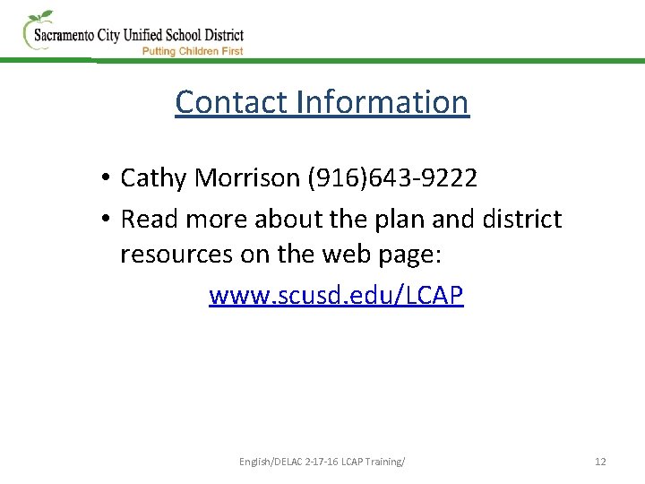 Contact Information • Cathy Morrison (916)643 -9222 • Read more about the plan and