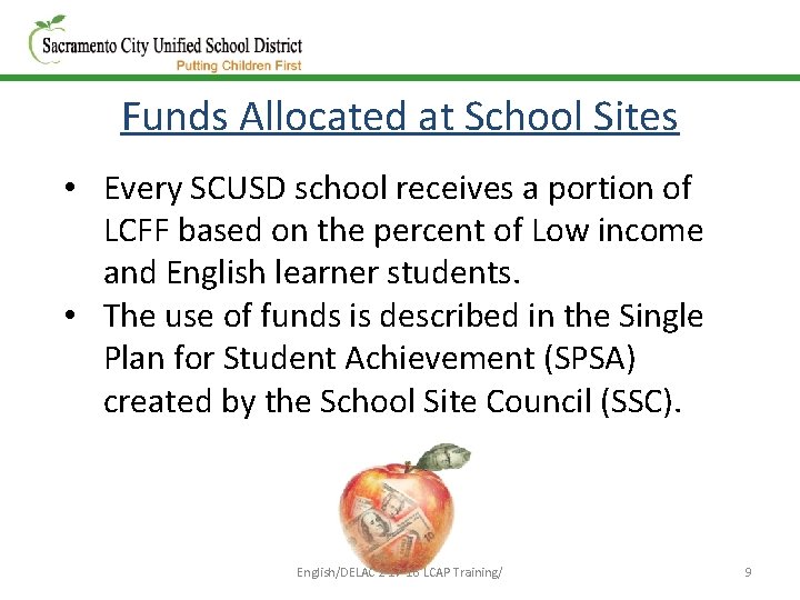 Funds Allocated at School Sites • Every SCUSD school receives a portion of LCFF