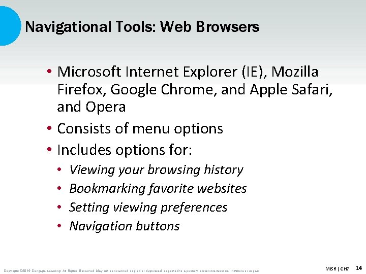 Navigational Tools: Web Browsers • Microsoft Internet Explorer (IE), Mozilla Firefox, Google Chrome, and
