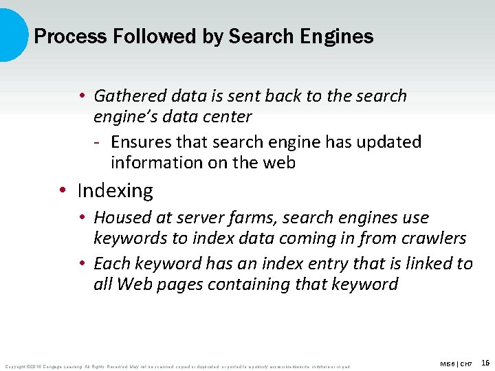 Process Followed by Search Engines • Gathered data is sent back to the search