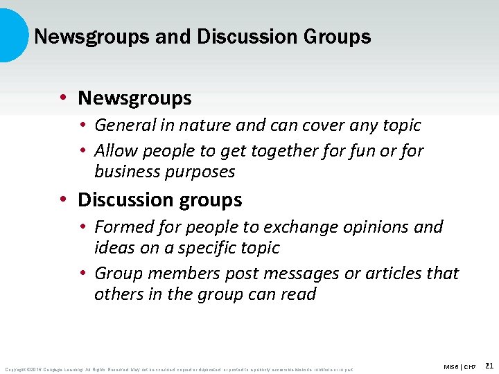 Newsgroups and Discussion Groups • Newsgroups • General in nature and can cover any