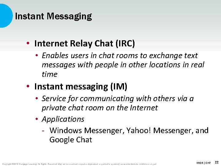 Instant Messaging • Internet Relay Chat (IRC) • Enables users in chat rooms to