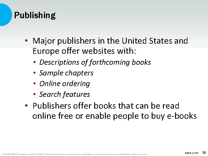 Publishing • Major publishers in the United States and Europe offer websites with: •