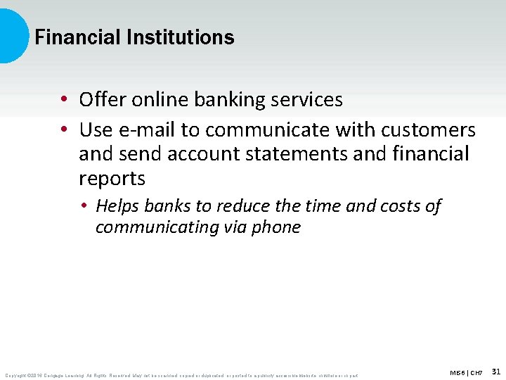 Financial Institutions • Offer online banking services • Use e-mail to communicate with customers