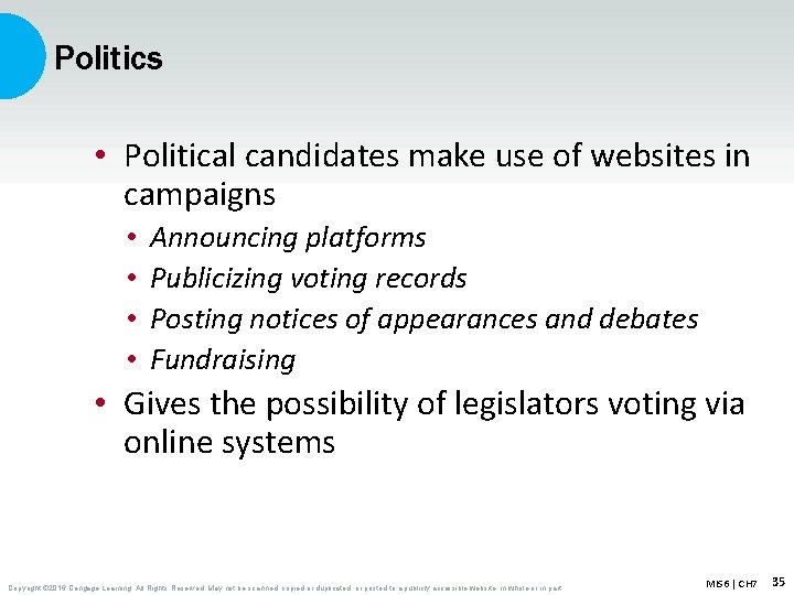 Politics • Political candidates make use of websites in campaigns • • Announcing platforms