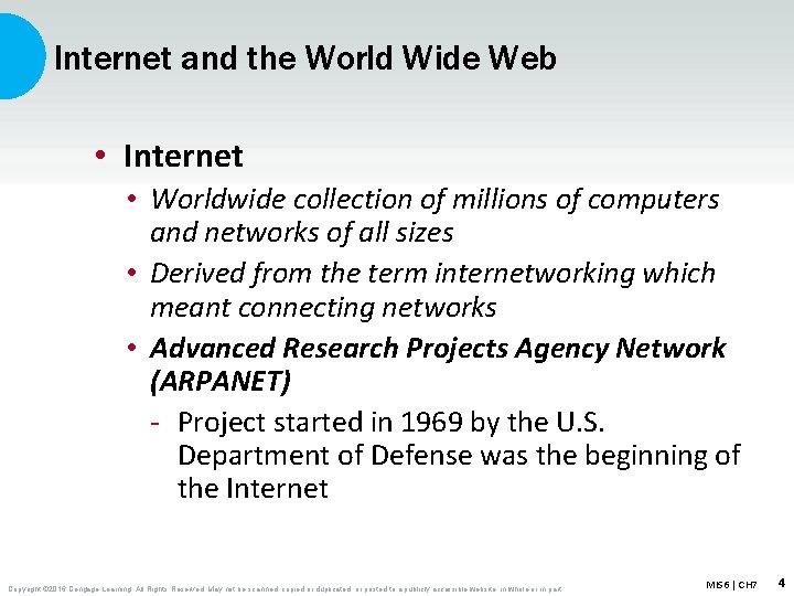 Internet and the World Wide Web • Internet • Worldwide collection of millions of