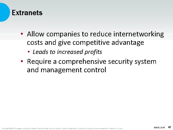 Extranets • Allow companies to reduce internetworking costs and give competitive advantage • Leads