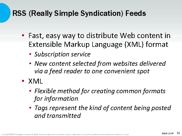 RSS (Really Simple Syndication) Feeds • Fast, easy way to distribute Web content in