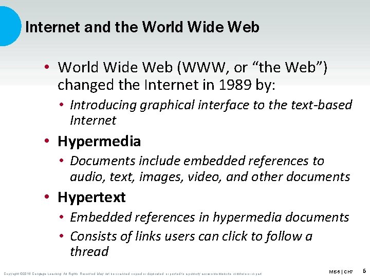 Internet and the World Wide Web • World Wide Web (WWW, or “the Web”)