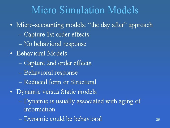 Micro Simulation Models • Micro-accounting models: “the day after” approach – Capture 1 st Micro Simulation Models • Micro-accounting models: “the day after” approach – Capture 1 st