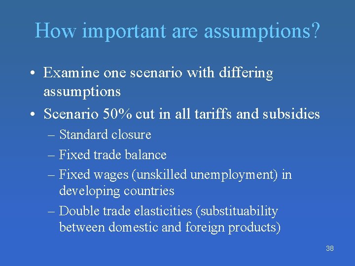 How important are assumptions? • Examine one scenario with differing assumptions • Scenario 50% How important are assumptions? • Examine one scenario with differing assumptions • Scenario 50%