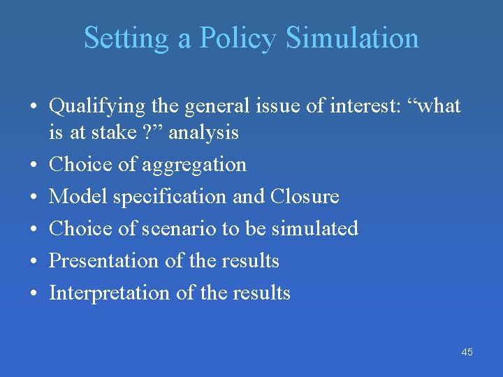Setting a Policy Simulation • Qualifying the general issue of interest: “what is at Setting a Policy Simulation • Qualifying the general issue of interest: “what is at