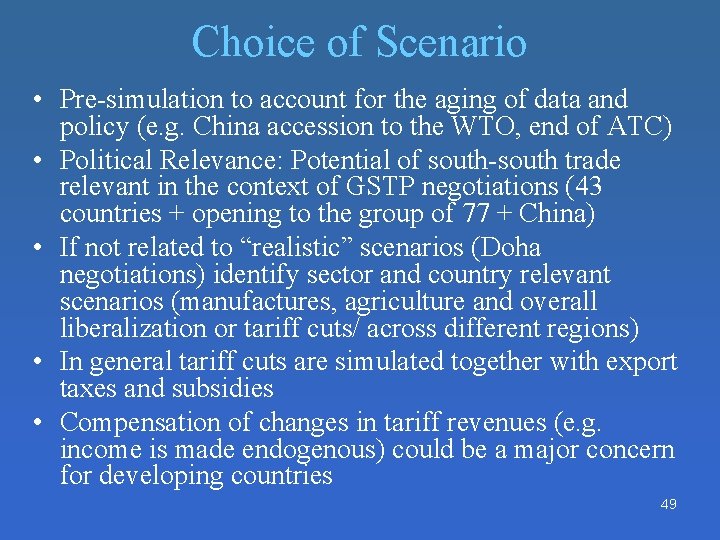 Choice of Scenario • Pre-simulation to account for the aging of data and policy Choice of Scenario • Pre-simulation to account for the aging of data and policy