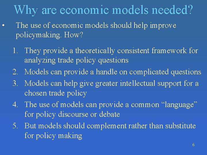 Why are economic models needed? • The use of economic models should help improve Why are economic models needed? • The use of economic models should help improve