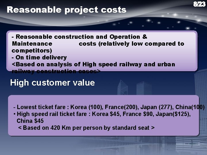 Reasonable project costs - Reasonable construction and Operation & Maintenance costs (relatively low compared