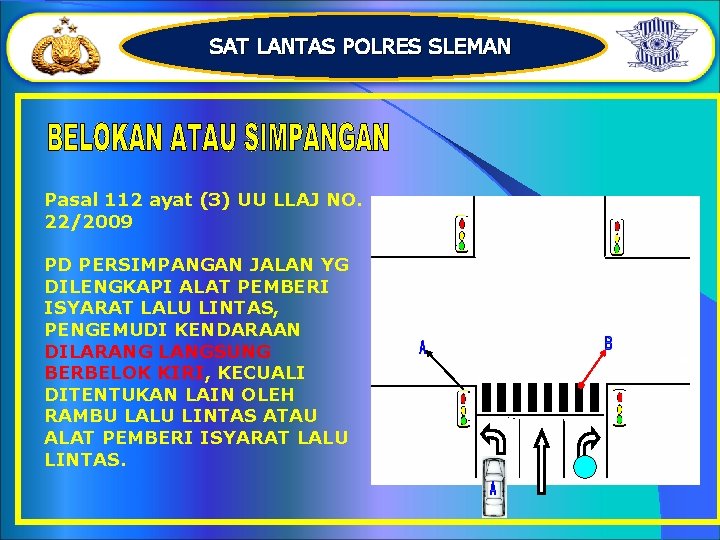 SAT LANTAS POLRES SLEMAN Pasal 112 ayat (3) UU LLAJ NO. 22/2009 PD PERSIMPANGAN