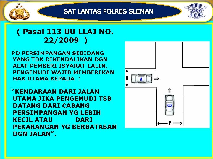 SAT LANTAS POLRES SLEMAN ( Pasal 113 UU LLAJ NO. 22/2009 ) PD PERSIMPANGAN