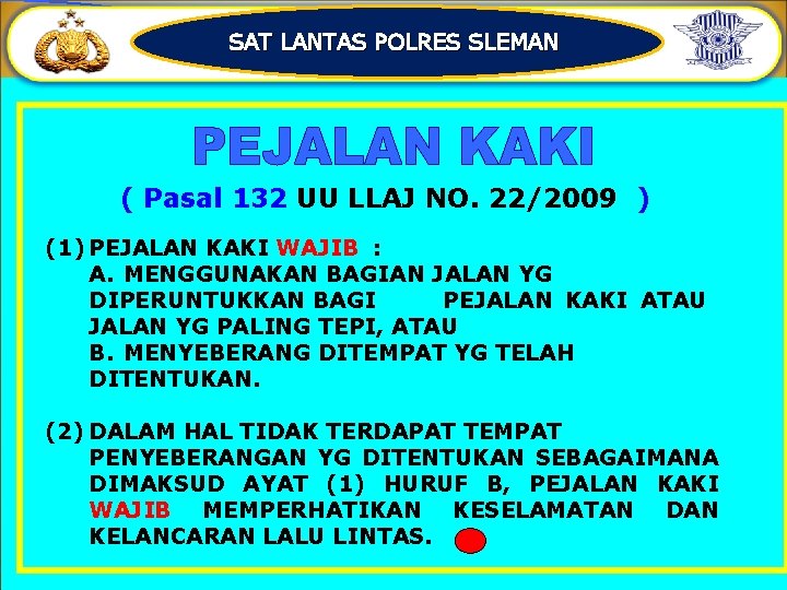 SAT LANTAS POLRES SLEMAN ( Pasal 132 UU LLAJ NO. 22/2009 ) (1) PEJALAN