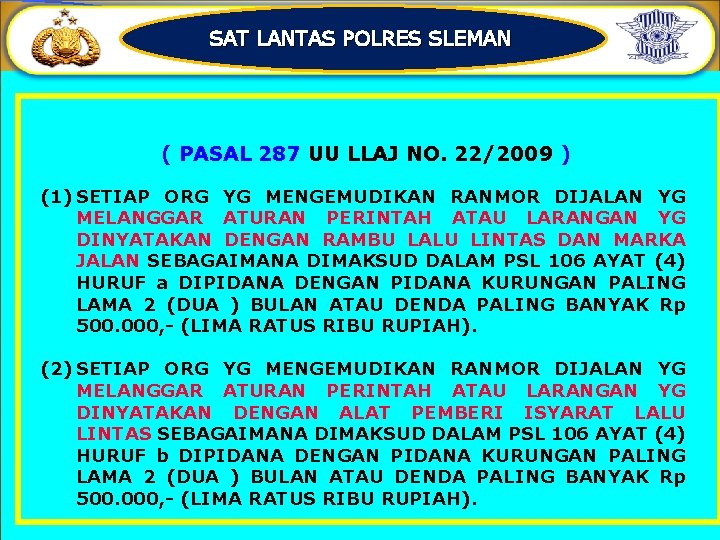 SAT LANTAS POLRES SLEMAN ( PASAL 287 UU LLAJ NO. 22/2009 ) (1) SETIAP