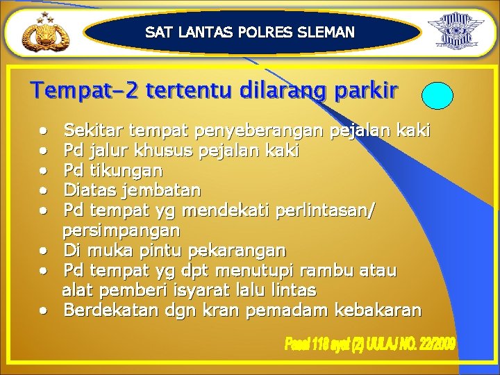 SAT LANTAS POLRES SLEMAN Tempat-2 tertentu dilarang parkir • • • Sekitar tempat penyeberangan