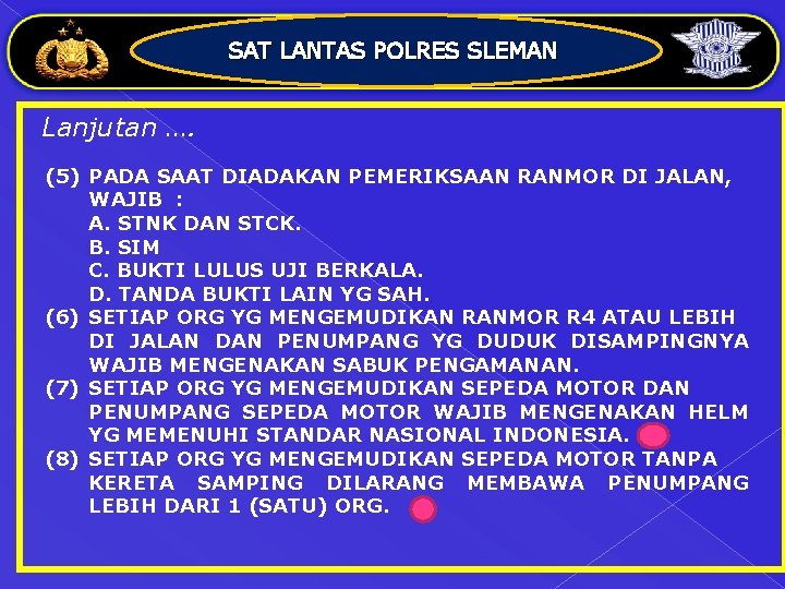 SAT LANTAS POLRES SLEMAN Lanjutan …. (5) PADA SAAT DIADAKAN PEMERIKSAAN RANMOR DI JALAN,