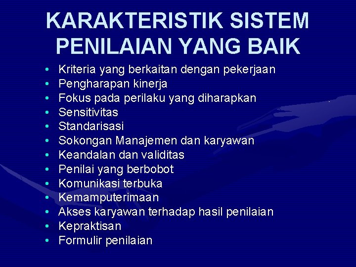 KARAKTERISTIK SISTEM PENILAIAN YANG BAIK • • • • Kriteria yang berkaitan dengan pekerjaan