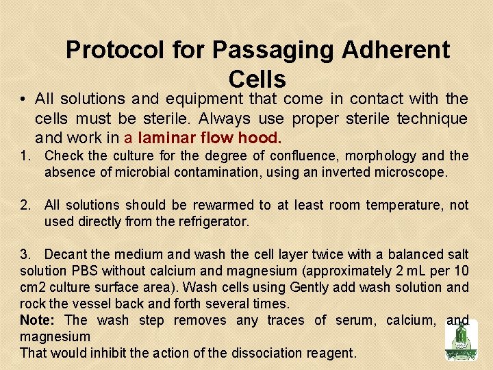 Protocol for Passaging Adherent Cells • All solutions and equipment that come in contact Protocol for Passaging Adherent Cells • All solutions and equipment that come in contact