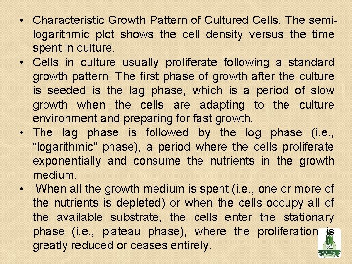• Characteristic Growth Pattern of Cultured Cells. The semilogarithmic plot shows the cell • Characteristic Growth Pattern of Cultured Cells. The semilogarithmic plot shows the cell