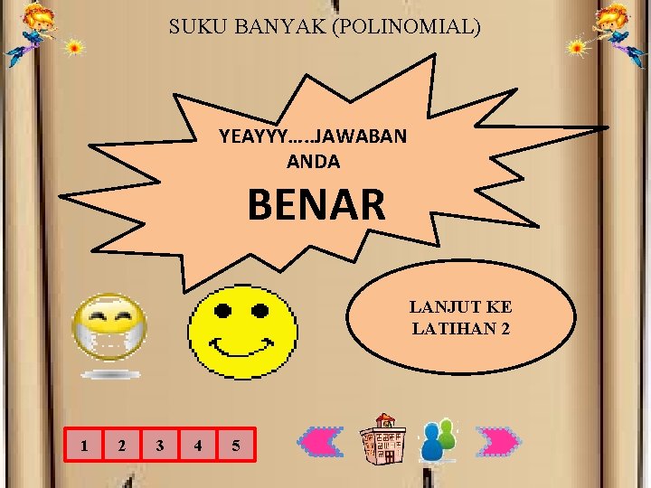 SUKU BANYAK (POLINOMIAL) YEAYYY…. . JAWABAN ANDA BENAR LANJUT KE LATIHAN 2 1 2